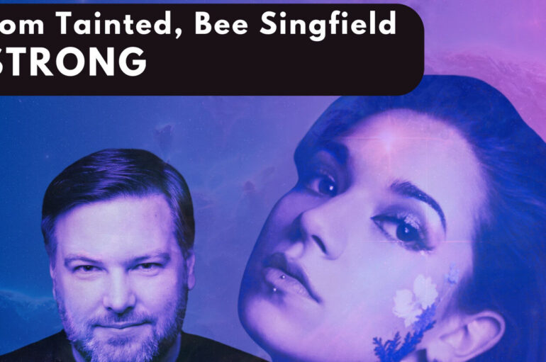 Tom Tainted Joins Forces with Bee Singfield For a Progressive House Single Titled ‘Strong’