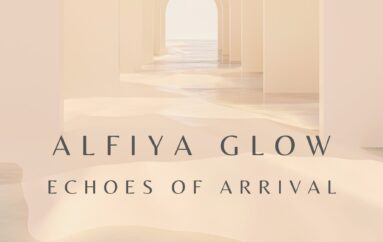 Alfiya Glow Unveils ‘Echoes of Arrival’: Offering a Captivating Sonic Experience For Listeners to Enjoy